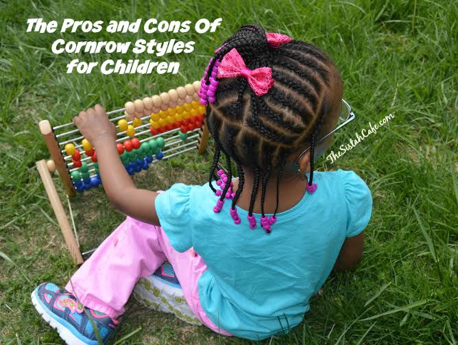 The Pros & Cons of Cornrow Styles for Children #NaturalHair - The Sistah  Cafe